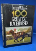 First Edition Julian Wilson's 100 Greatest Racehorses (1988) Hardback Book. Good condition. All