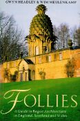 Follies A Guide to Rogue Architecture in England, Scotland and Wales by G Headley and W Meulenkamp