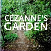 Cezanne's Garden by Derek Fell Hardback Book 2003 First Edition published by Simon and Schuster some