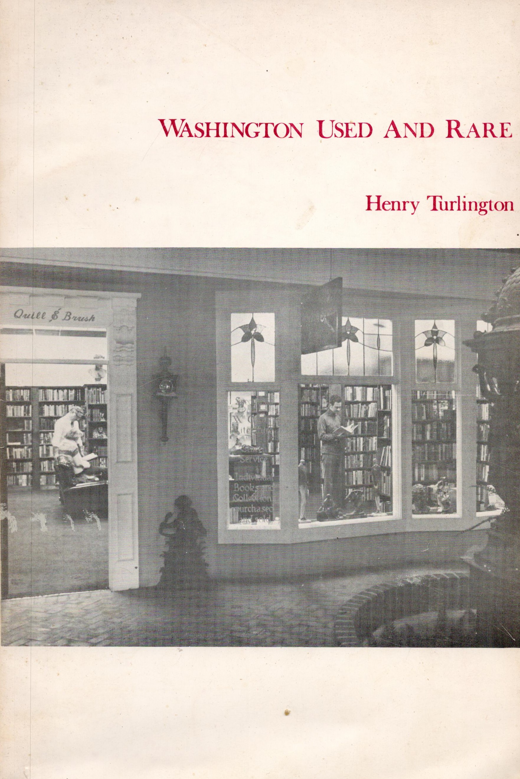 Washington Used and Rare Notes on a Weekend in Washington's Bookshops by Henry Turlington Softback