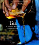 Tea in Saharan Morocco A Legendary art of Living Translated by M A Gain and H Habad Hardback Book