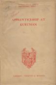 Apprenticeship At Kuruman The Letters of Robert and Mary Moffat 1820 1928 edited by I Schapera