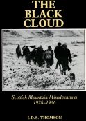 The Black Cloud Scottish Mountain Misadventures 1928 1966 by I D S Thomson Softback Book 1993
