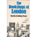 The Bookshops of London by Martha R Pease Softback Book 1984 New Revised Edition published by Fourth