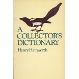 A Collector's Dictionary by Henry Hainworth Softback Book 1981 First Edition published by