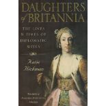 Daughters of Britannia The Life and Times of Diplomatic Wives by K Hickman Softback Book 2000 Second