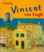 Visiting Vincent Van Gogh by Caroline Breunesse Hardback Book 1997 edition unknown published by