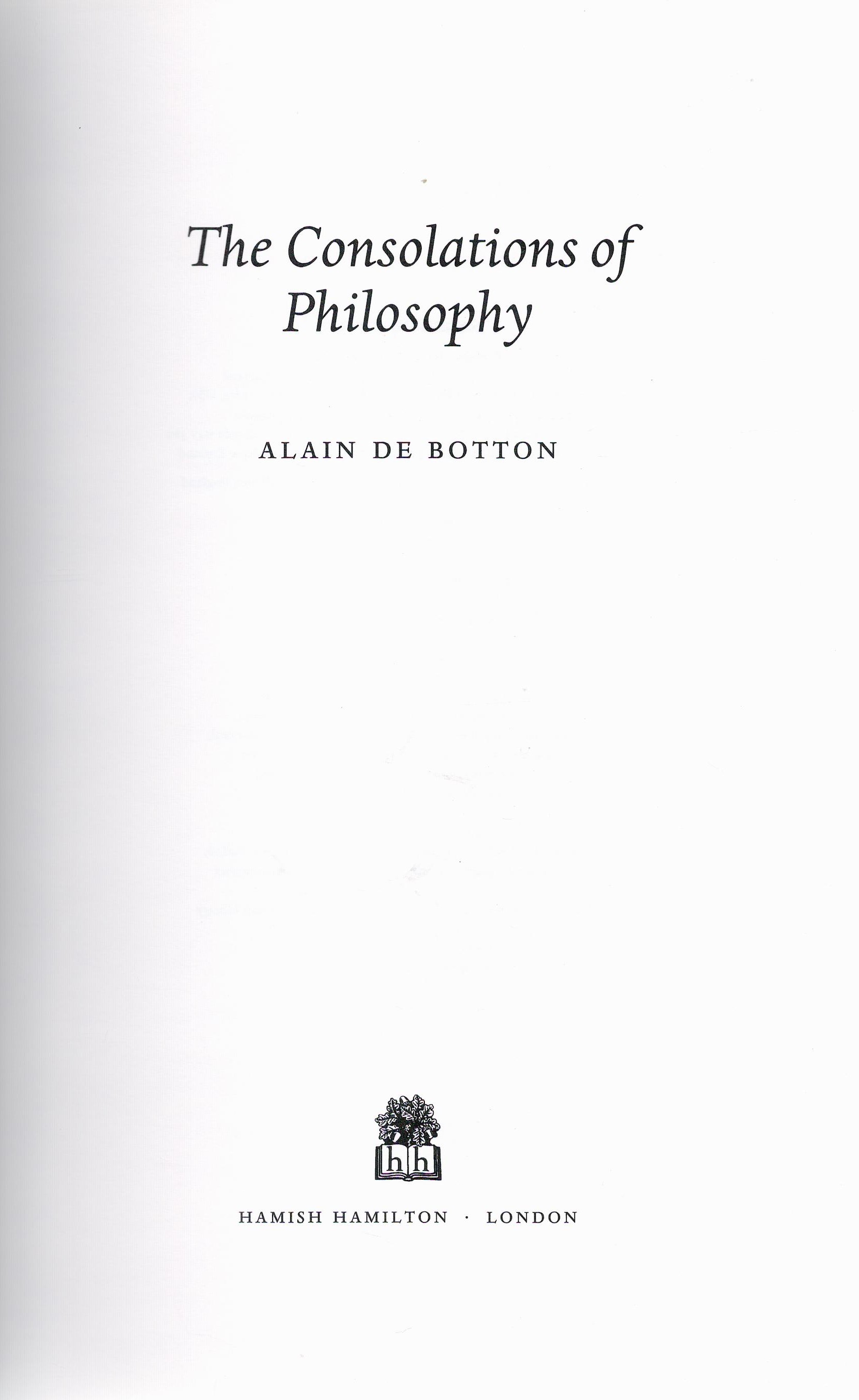 The Consolations of Philosophy by Alain De Botton Hardback Book 2000 First Edition published by - Image 2 of 3