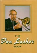 Signed Book Don Lusher The Don Lusher Book Hardback Book 1985 First Edition Signed by Don Lusher