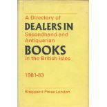 A Directory of Dealers in Second hand and Antiquarian Books in the British Isles 1981 83 Hardback