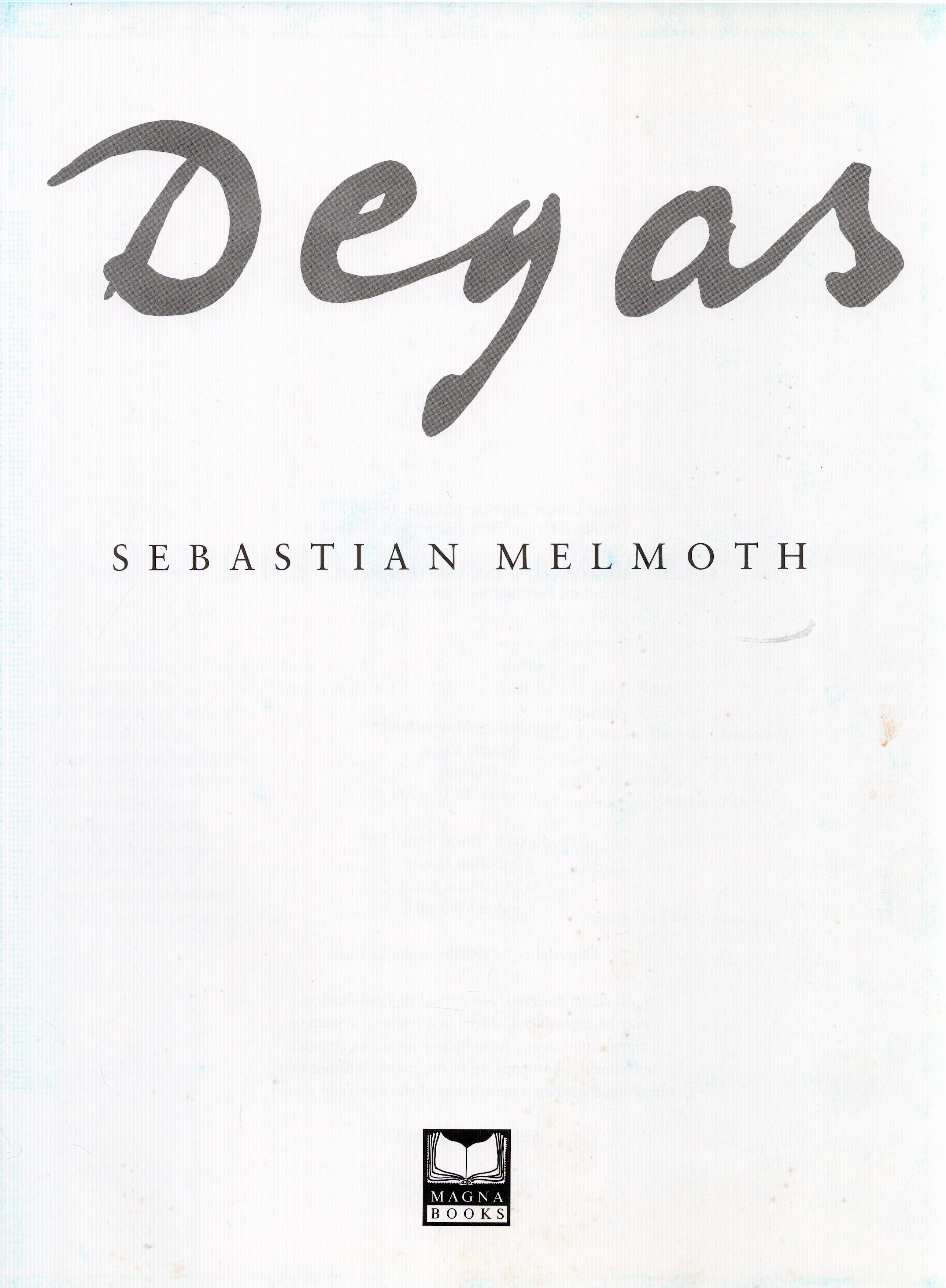 Degas by Sebastian Melmoth Hardback Book 1993 First Edition published by Magna Books some ageing - Image 2 of 3