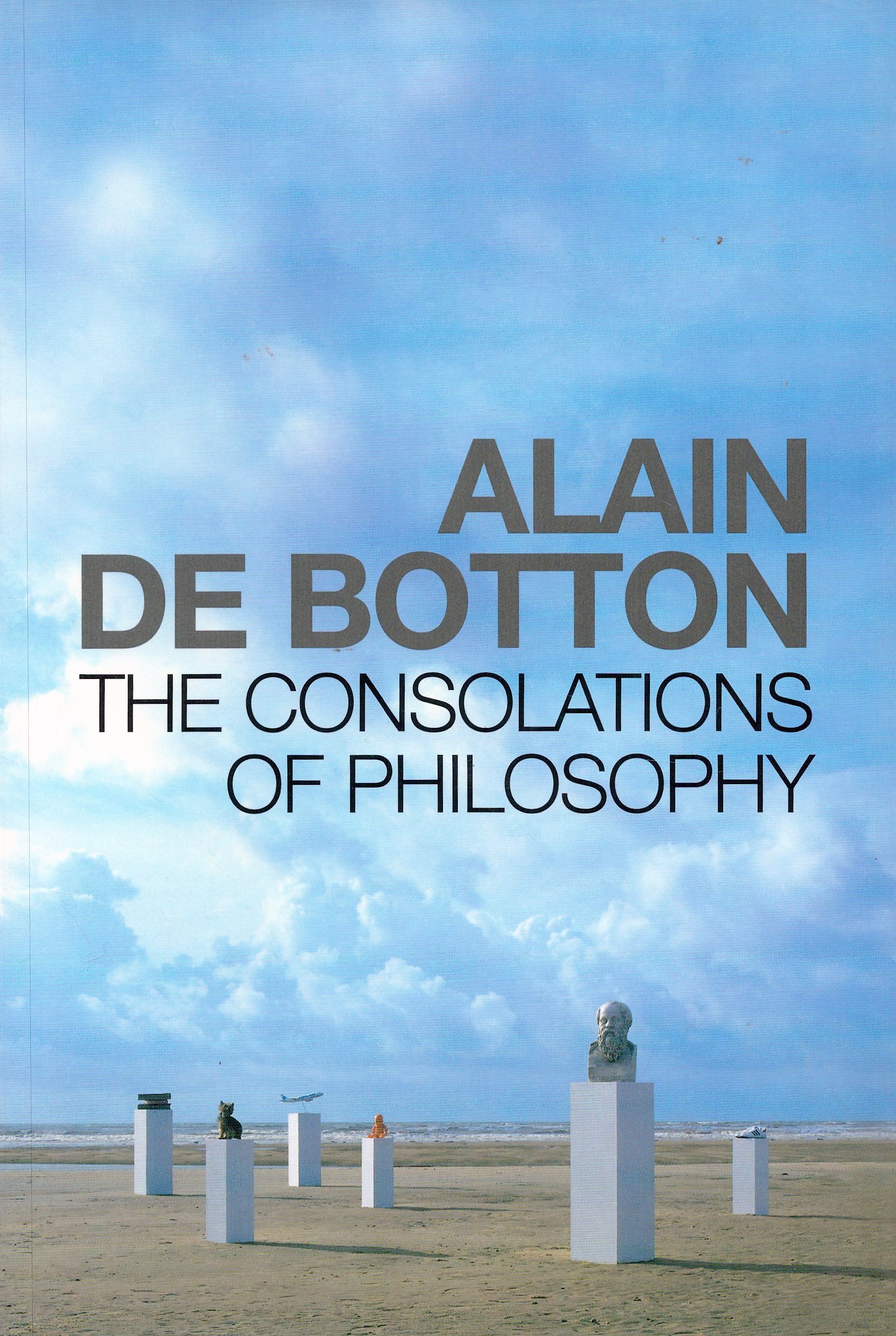 The Consolations of Philosophy by Alain De Botton Hardback Book 2000 First Edition published by