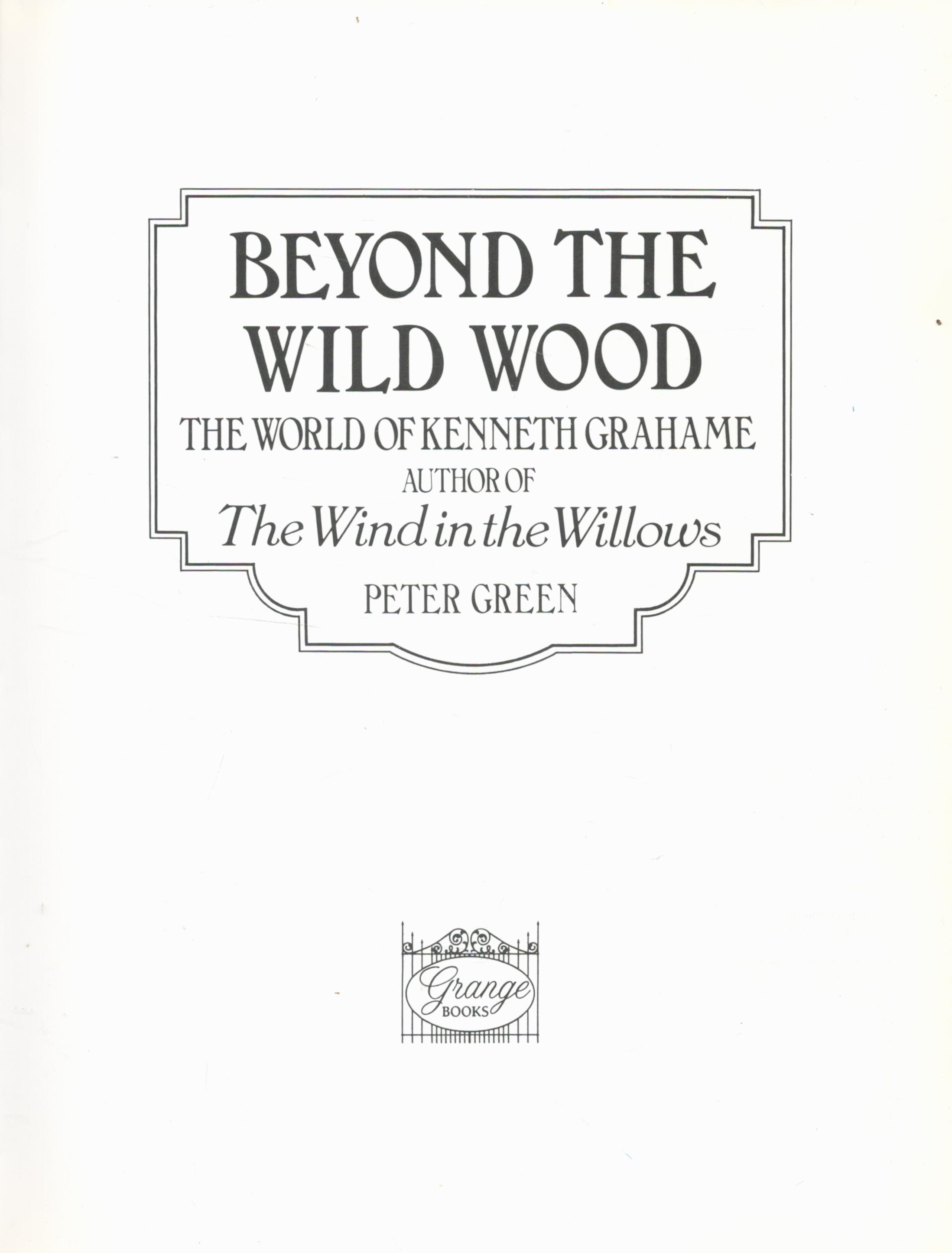 Beyond The Wild Wood The World of Kenneth Grahame by Peter Green Hardback Book 1993 edition - Image 2 of 3