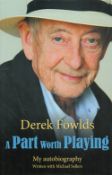 Derek Fowlds signed hardback book titled A Part Worth Playing. Dedicated and made out to Michael and