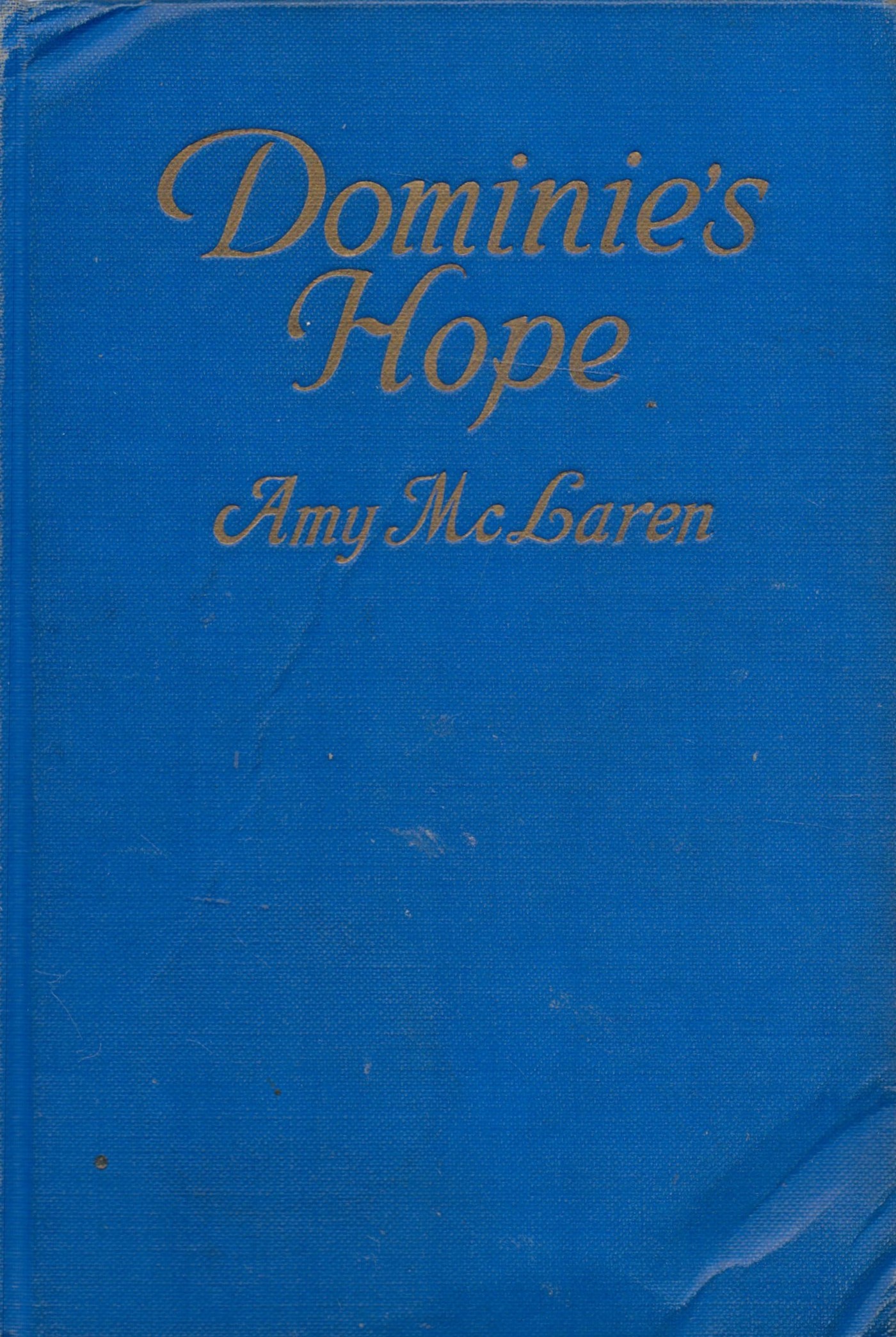 Signed Book Amy McLaren Dominie's Hope Hardback Book 1925 First Edition Signed by Amy McLaren on the