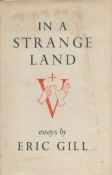 In A Strange Land essays by Eric Gill Hardback Book 1944 First Edition published by Jonathan Cape