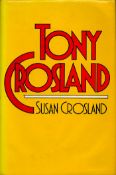 Tony Crosland by Susan Crosland Hardback Book 1982 First Edition published by Jonathan Cape some