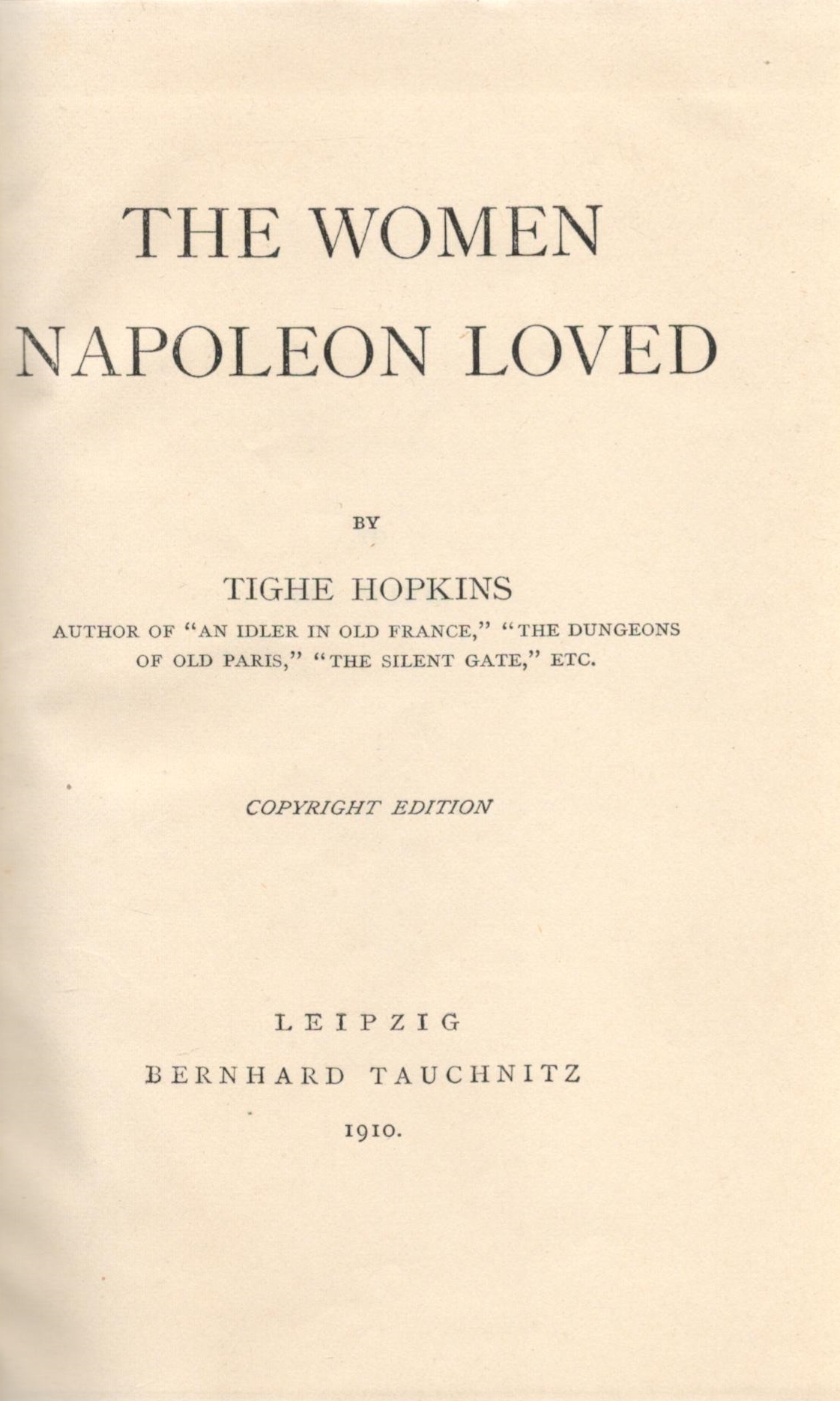 The Women Napoleon Loved by Tighe Hopkins Hardback Book 1910 Tauchnitz Edition published by - Image 2 of 2