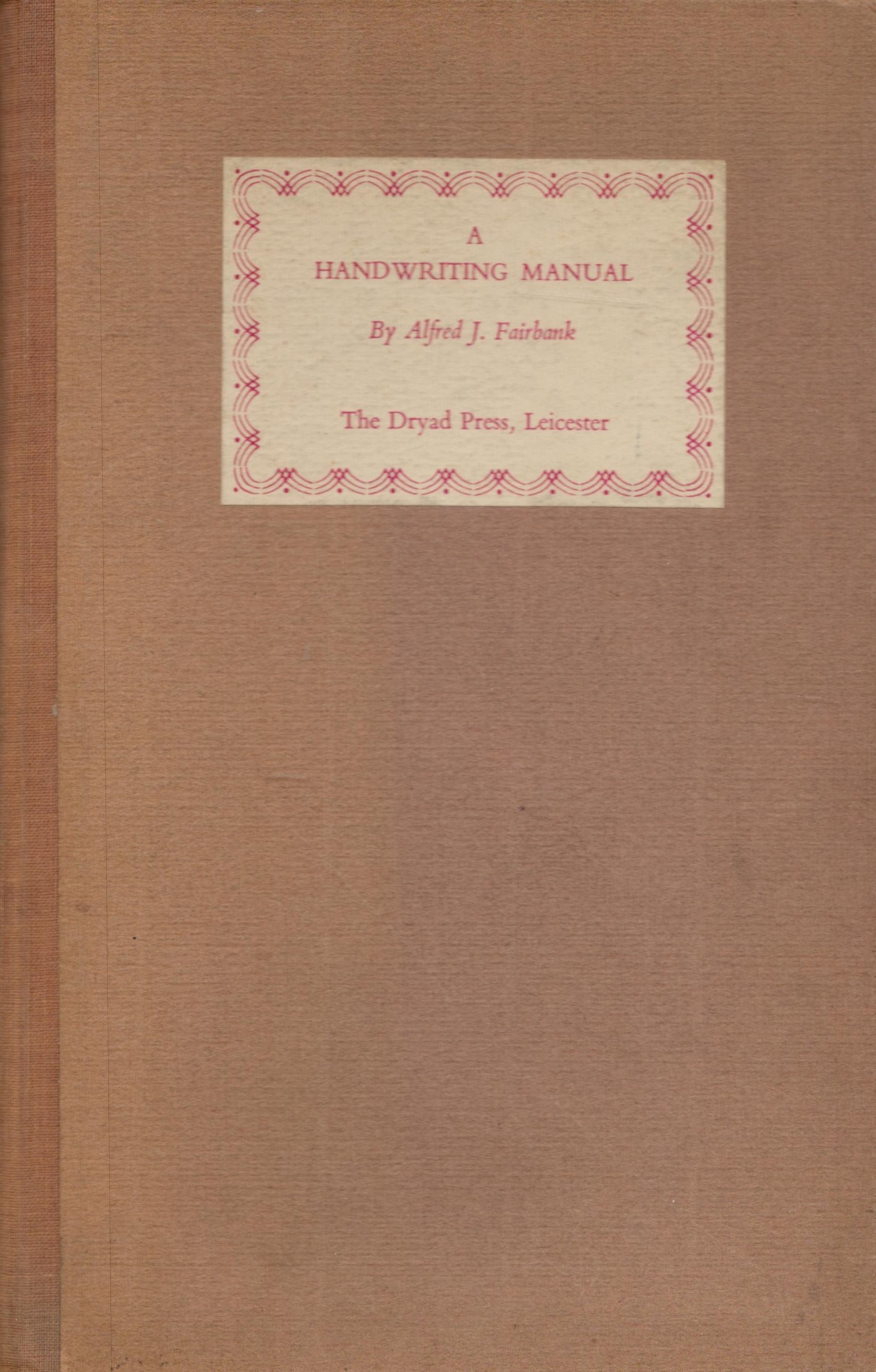 A Handwriting Manual by Alfred J Fairbank Hardback Book 1932 First Edition published by Dryad Ltd