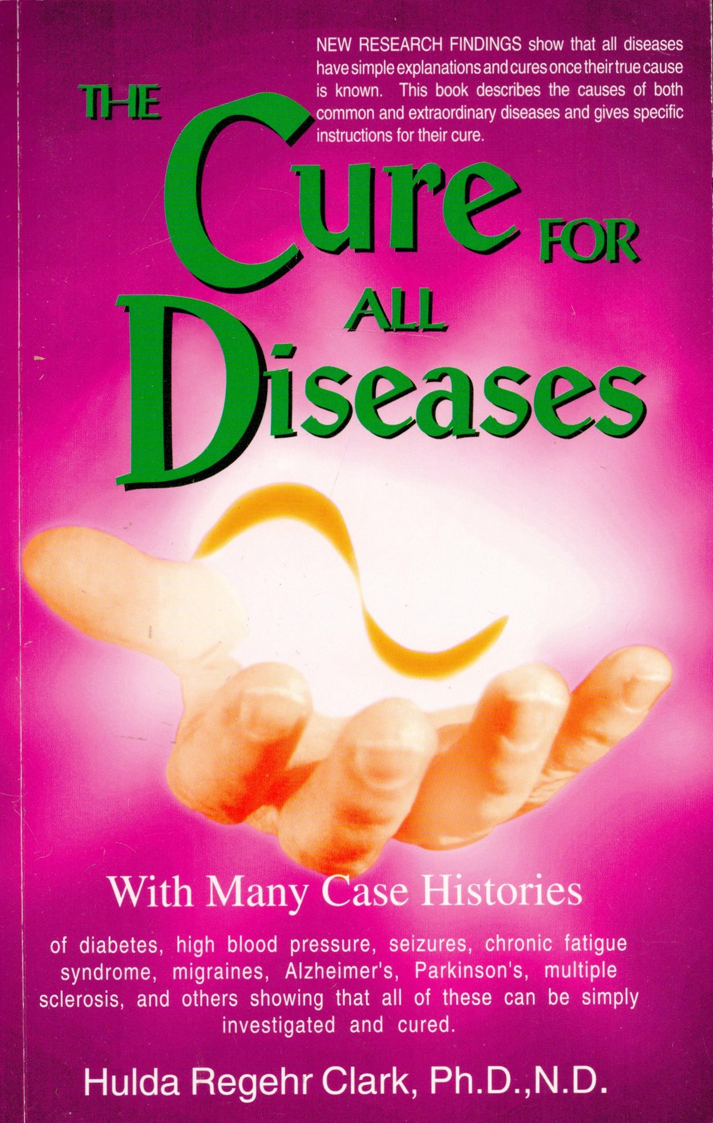 The Cure For All Diseases by Hulda Regehr Clark Softback Book 1995 First Edition published by New