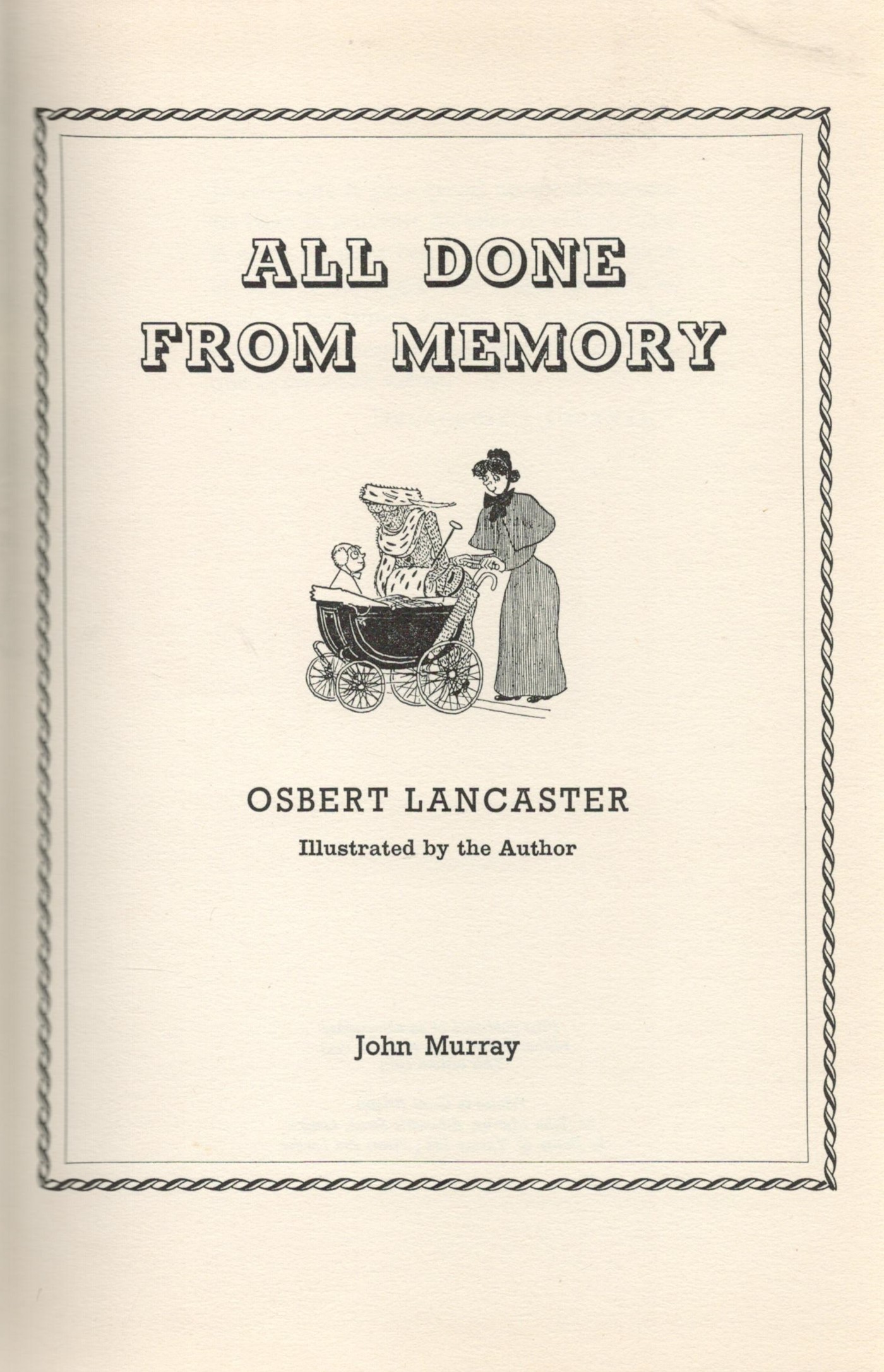 All Done From Memory by Osbert Lancaster Hardback Book 1963 edition unknown published by John Murray - Image 2 of 3