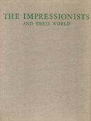 The Impressionists and Their World introduced by Basil Taylor 1954 Hardback Book Second (Revised)