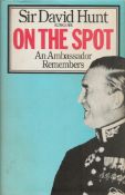 Signed Book Sir David Hunt On The Spot An Ambassador Remembers Hardback Book 1975 First Edition