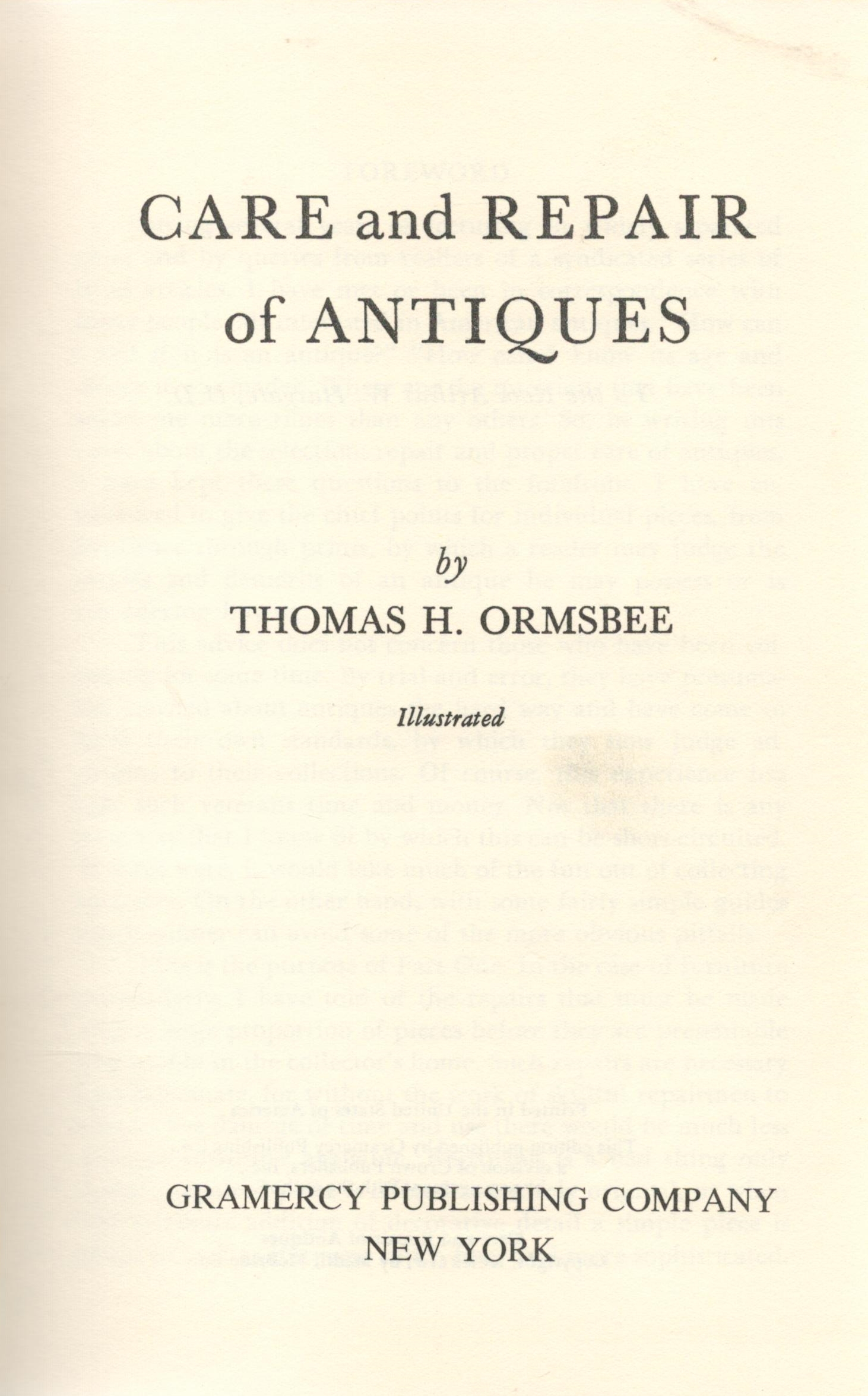 Care and Repair of Antiques by Thomas H Ormsbee Hardback Book date and edition unknown published - Image 2 of 3