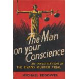 Michael Eddowes. The Man On your Conscience - An Investigation Of The Evans Murder Trial. Fine