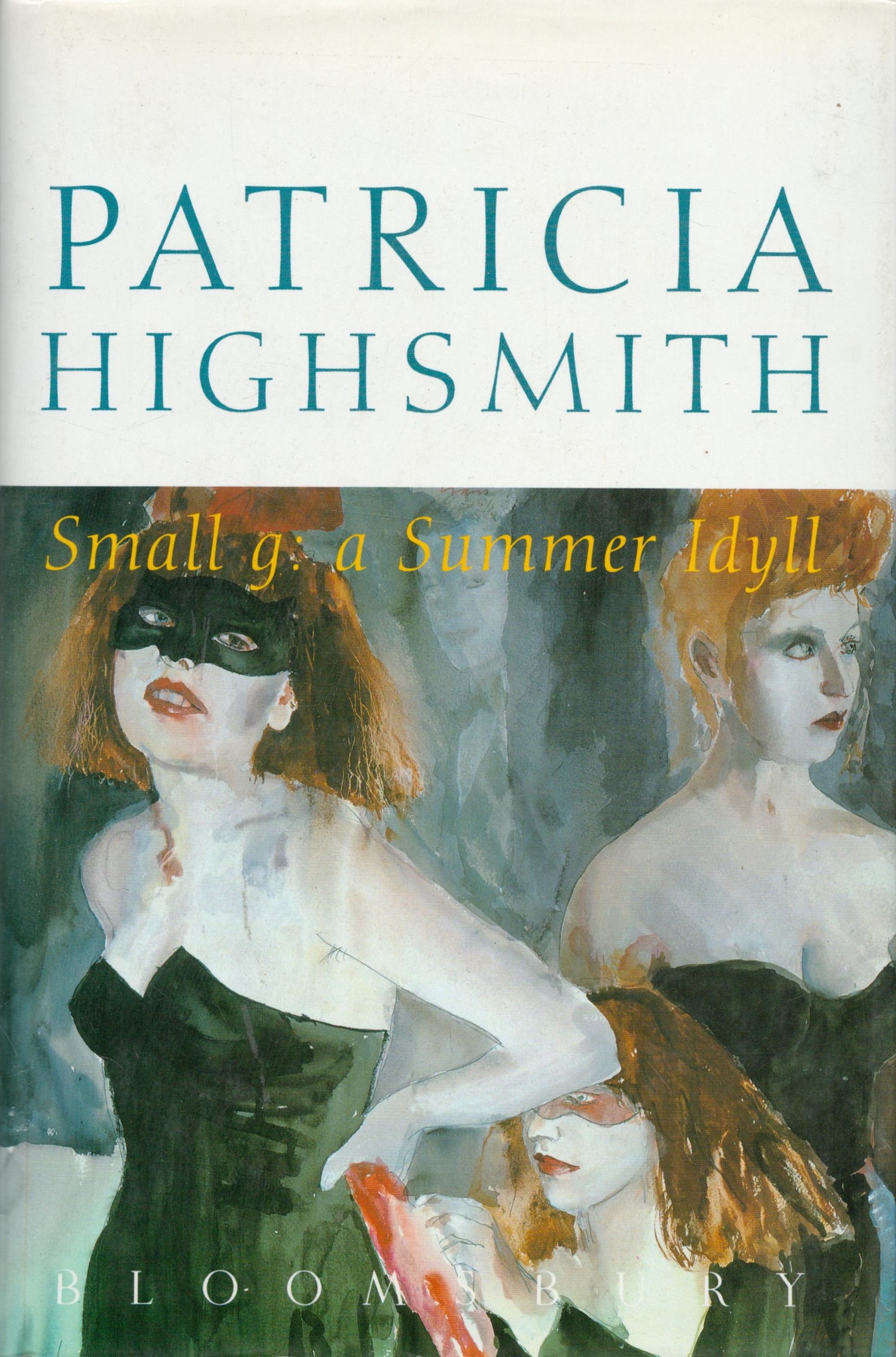 Patricia Highsmith Small g: a Summer Idyll Fine with complete Dust Jacket, Wrapper Hardback 1st