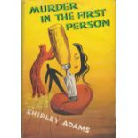 Shirley Adams. Murder in The First Person. With complete Dust Jacket, Wrapper Hardback / 1st Edition