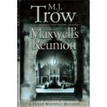 M. J. Trow Maxwell's Reunion Fine with complete Dust Jacket, Wrapper Hardback 1st Edition 2001 Book.