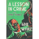 G. D. H and M. Cole A Lesson In Crime Fine with complete Dust Jacket, Wrapper Hardback 1st Edition