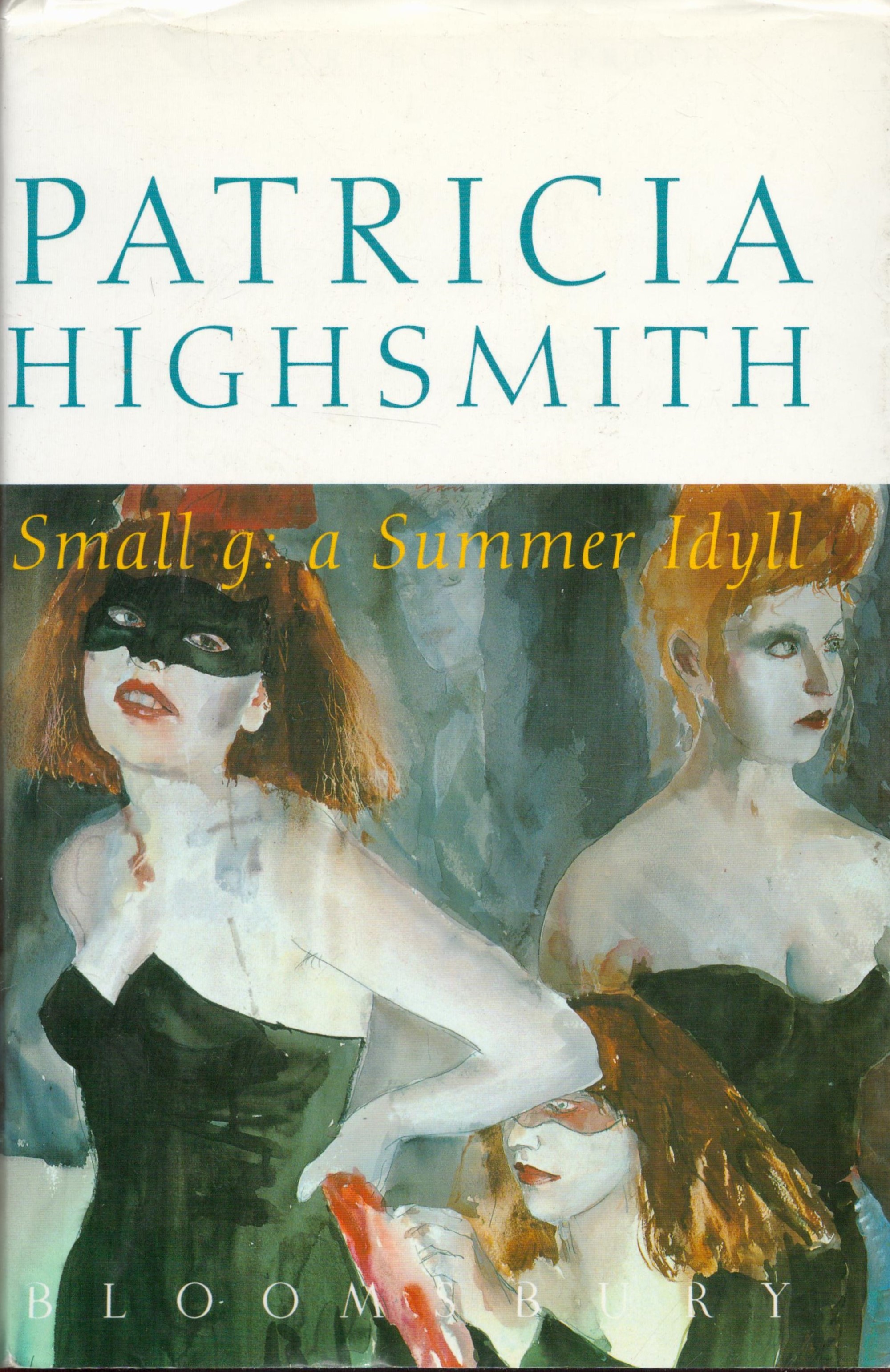 Patricia Highsmith Small g: a Summer Idyll 1st Edition 1995 Rare proof copy in soft covers Book.