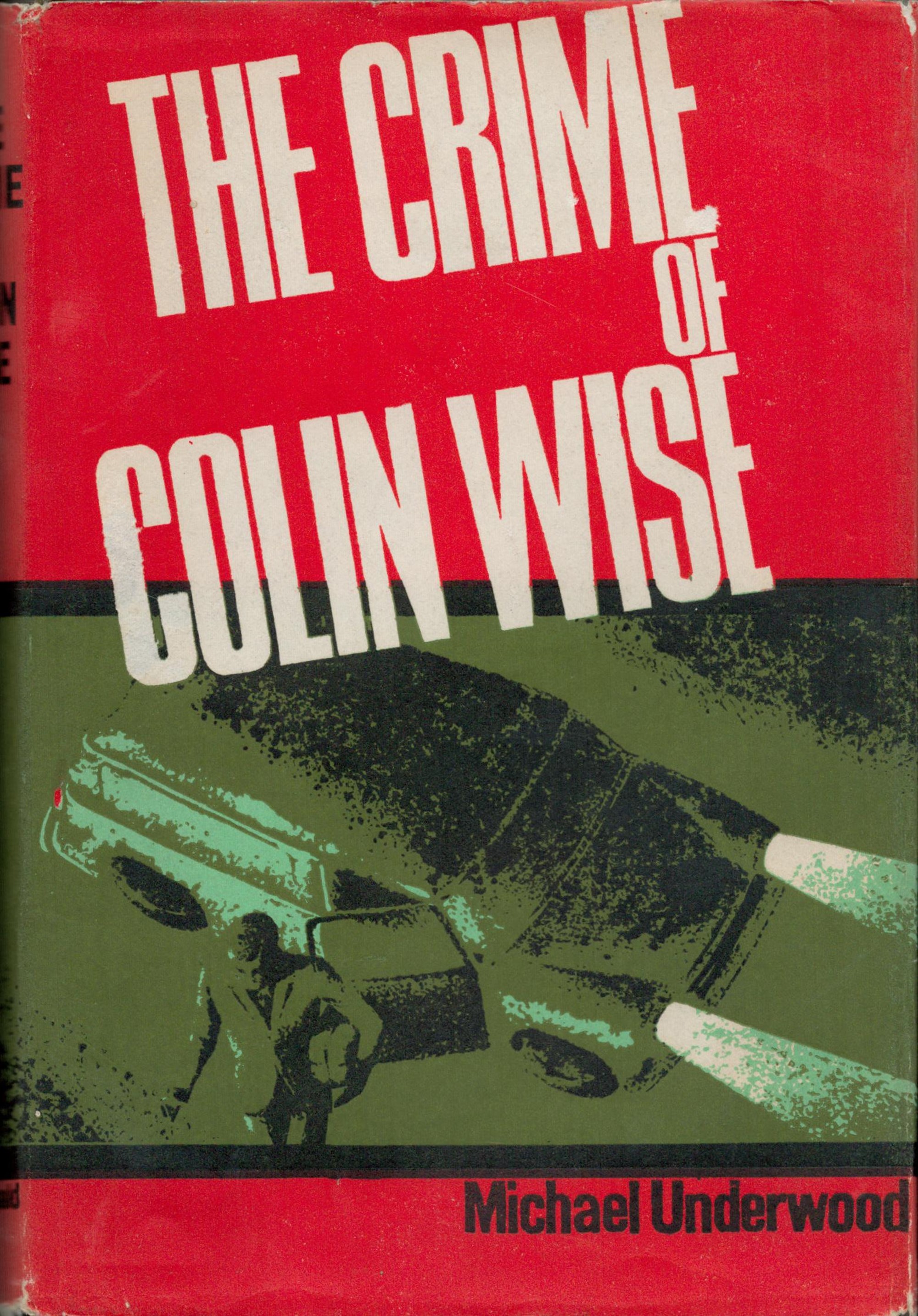 Michael Underwood The Crime of Colin Wise Fine with complete Dust Jacket, Wrapper Hardback 1st Ed.