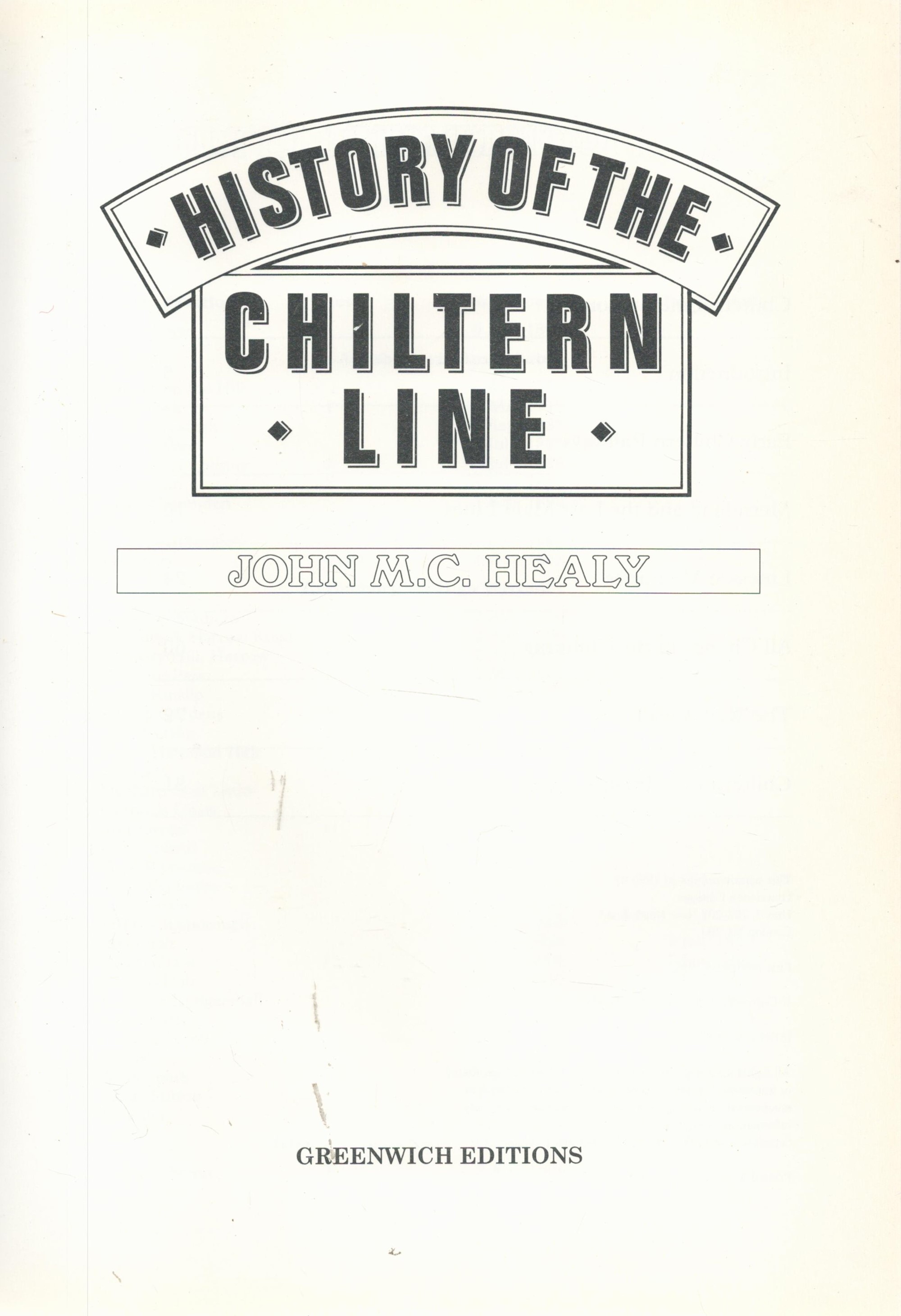 History of The Chiltern Line by John M C Healy 1996 edition unknown Hardback Book published by - Image 2 of 3