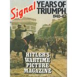 Signal Years of Triumph 1940-42 Hitler's Wartime Picture Magazine edited by S L Mayer 1978 First