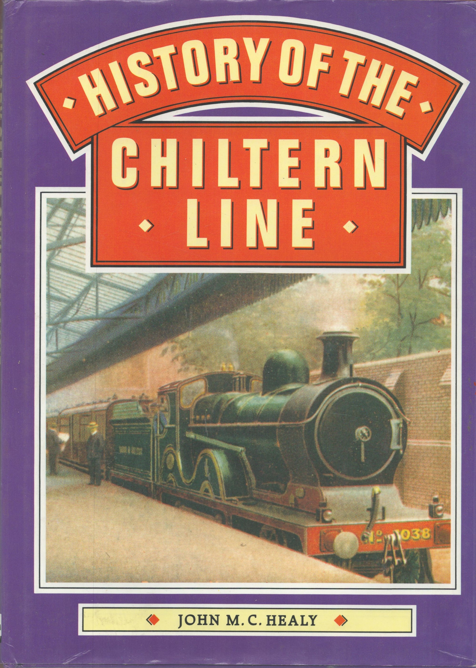 History of The Chiltern Line by John M C Healy 1996 edition unknown Hardback Book published by