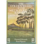 The Golden Years of The Metropolitan Railway by Dennis Edwards and Ron Pigram 1988 edition unknown