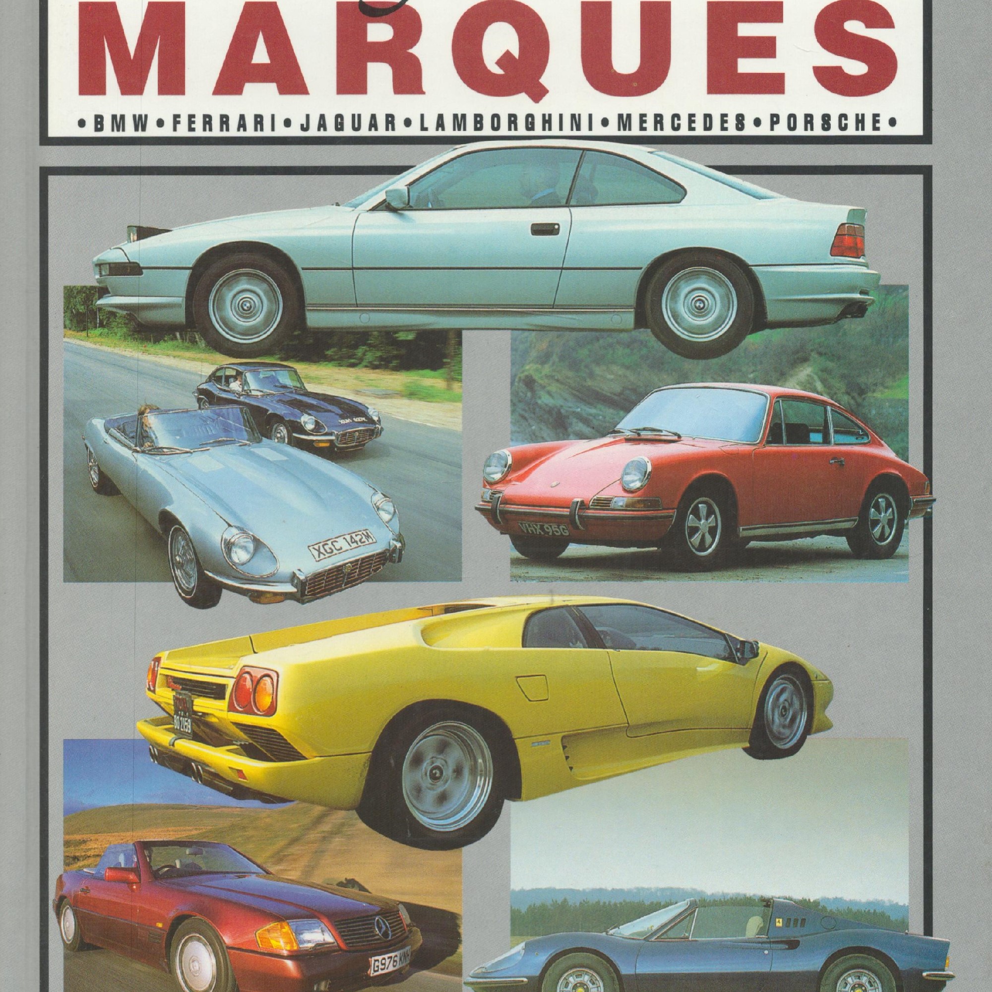 Great Marques BMW, Ferrari, Jaguar, Lamborghini, Mercedes, Porsche, by S Bladon, C Harvey and B