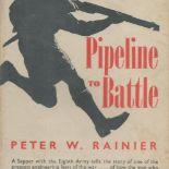 Pipeline To Battle by Major Peter W Rainier 1944 First Edition Hardback Book published by William