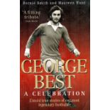 George Best A Celebration by Bernie Smith and Maureen Hunt Softback Book 2008 First Edition