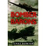 WW2 Chaz Bowyer Multi Signed Hardback Book Titled Bomber Barons. Personally Signed on the title page