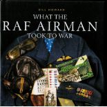 What The RAF Airman Took to War by Bill Howard Hardback Book 2015 First Edition published by Shire