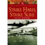 Strike Hard, Strike Sure by Ralph Barker Softback Book 2003 Second Edition published by Pen and