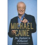 Actor Michael Caine signed hardback book The Elephant to Hollywood. Good condition. All autographs