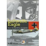 WW2 Luftwaffe Ace Walter Schuck Signed Luftwaffe Eagle from Me109 to Me262 Hardback Book by Walter