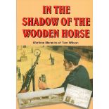 WW2 Great Escaper Tom Wilson Signed in the Shadow of the Wooden Horse Paperback Book by Tom
