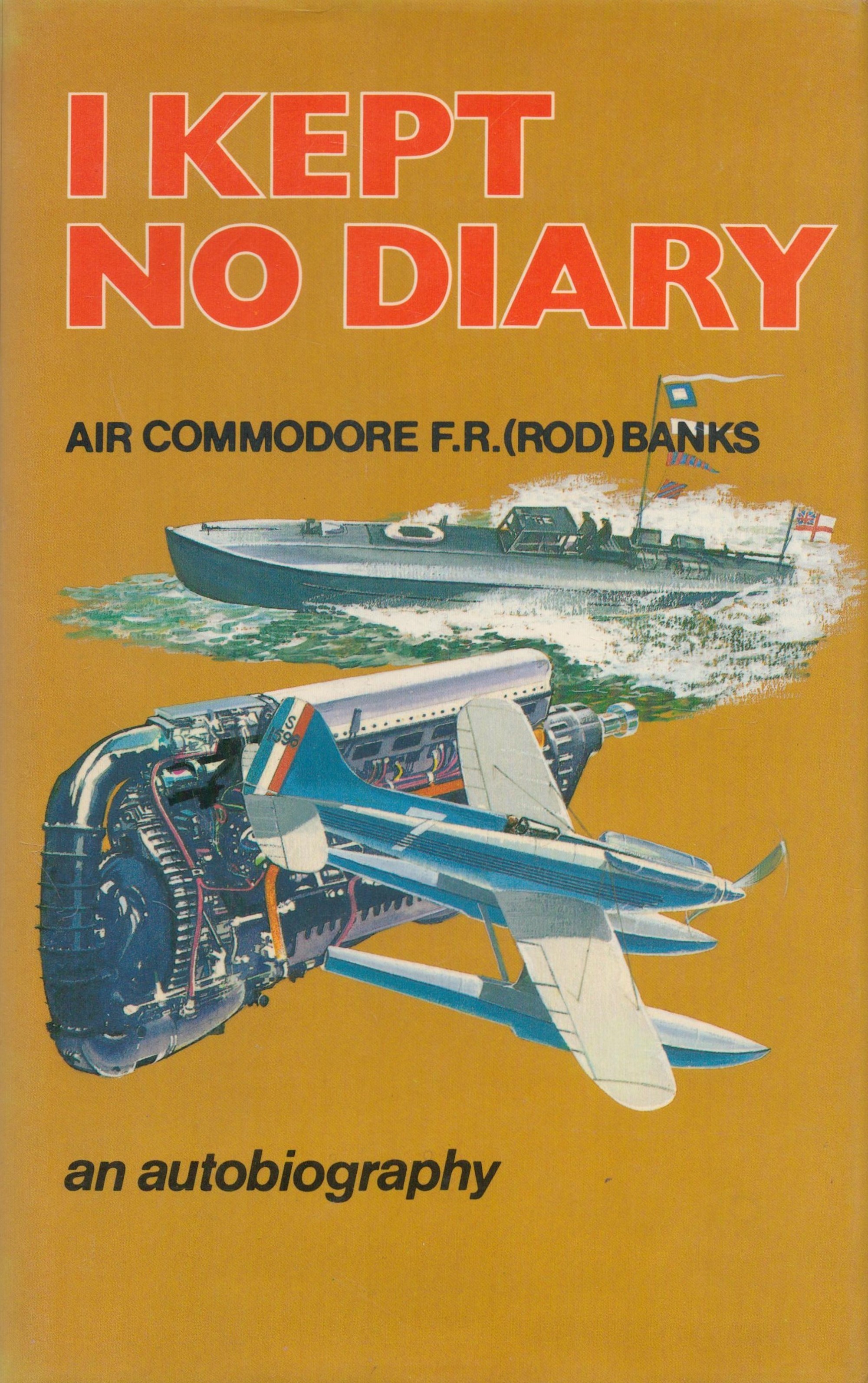 WW2 Air Commodore F R (ROD) Banks Hand signed book Titled I Kept No Diary Signed on first page dated