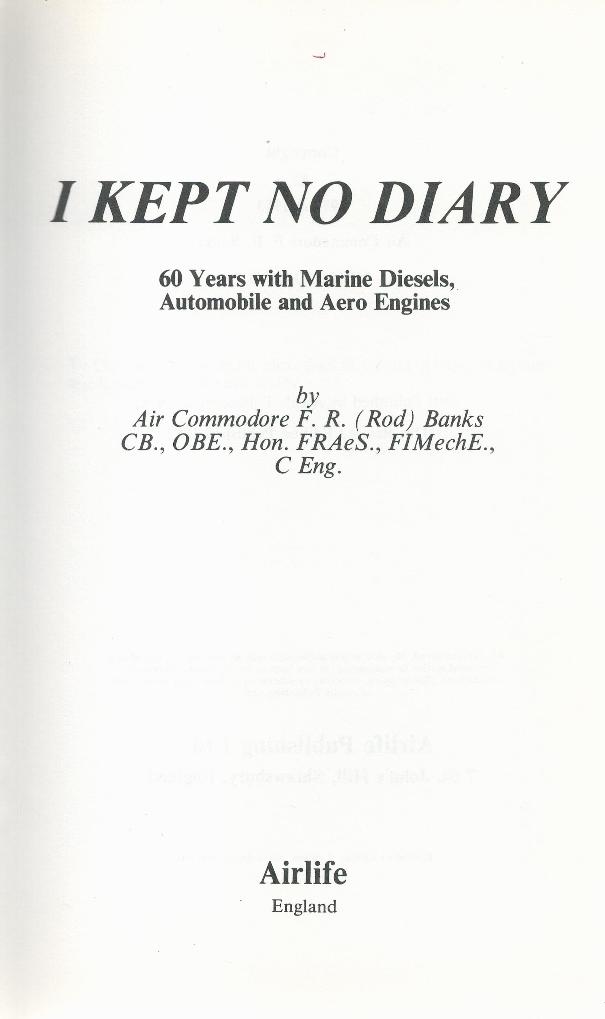 WW2 Air Commodore F R (ROD) Banks Hand signed book Titled I Kept No Diary Signed on first page dated - Image 3 of 4